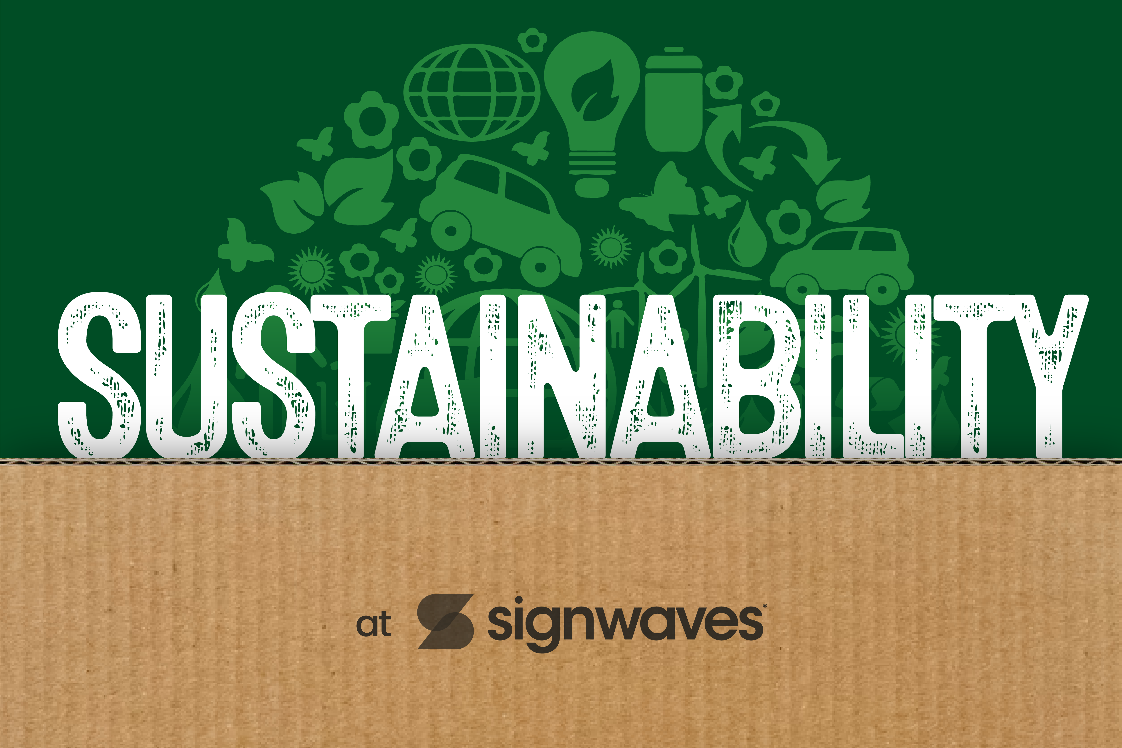 Sustainability at Signwaves wording on a cardboard and green background