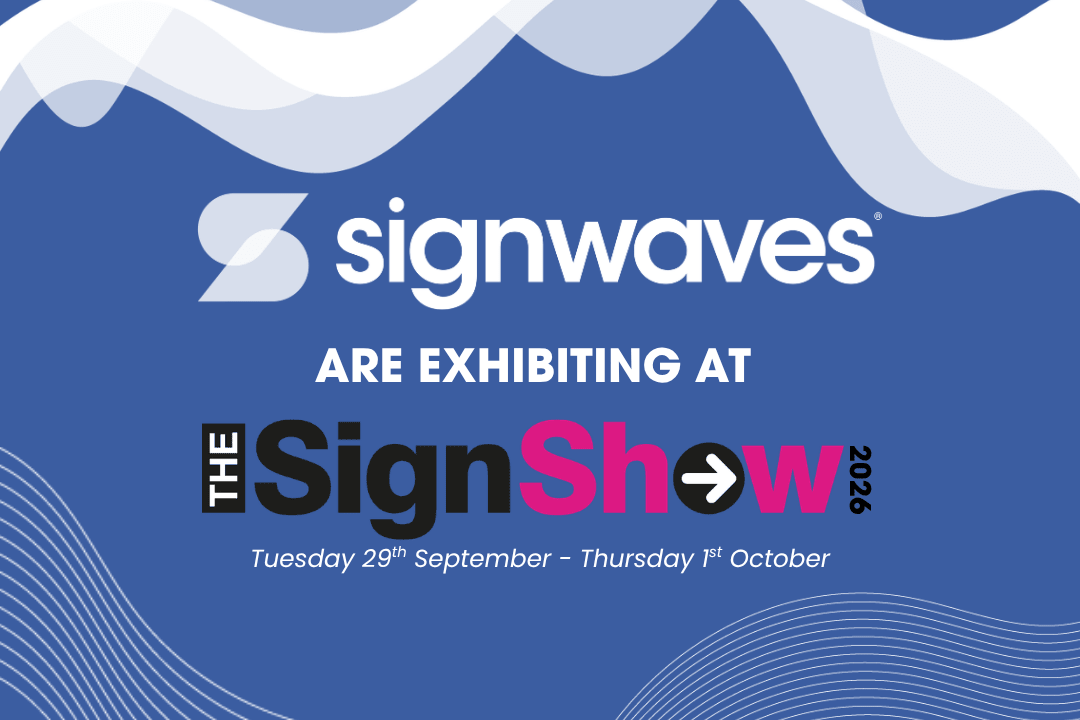 Visit us at The Sign Show 2026 - Signwaves